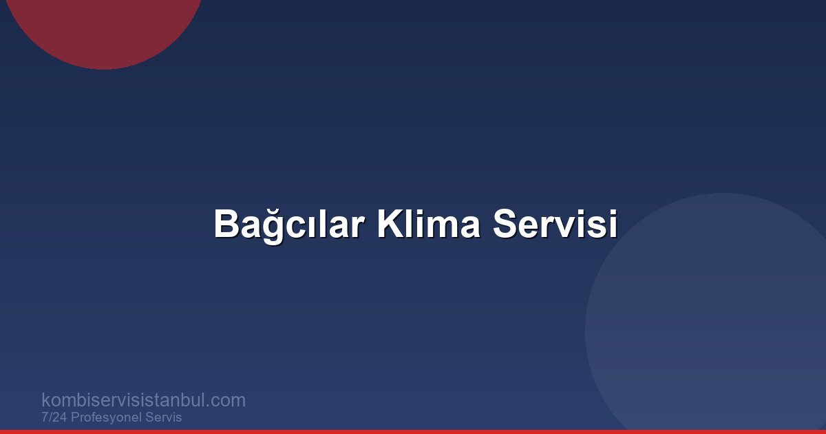 Bağcılar Klima Servisi | Klima Rehberi Bağcılar Klima Servisi | Klima Rehberi