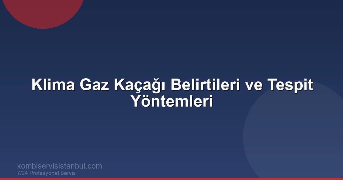 Klima Gaz Kaçağı Nasıl Anlaşılır?