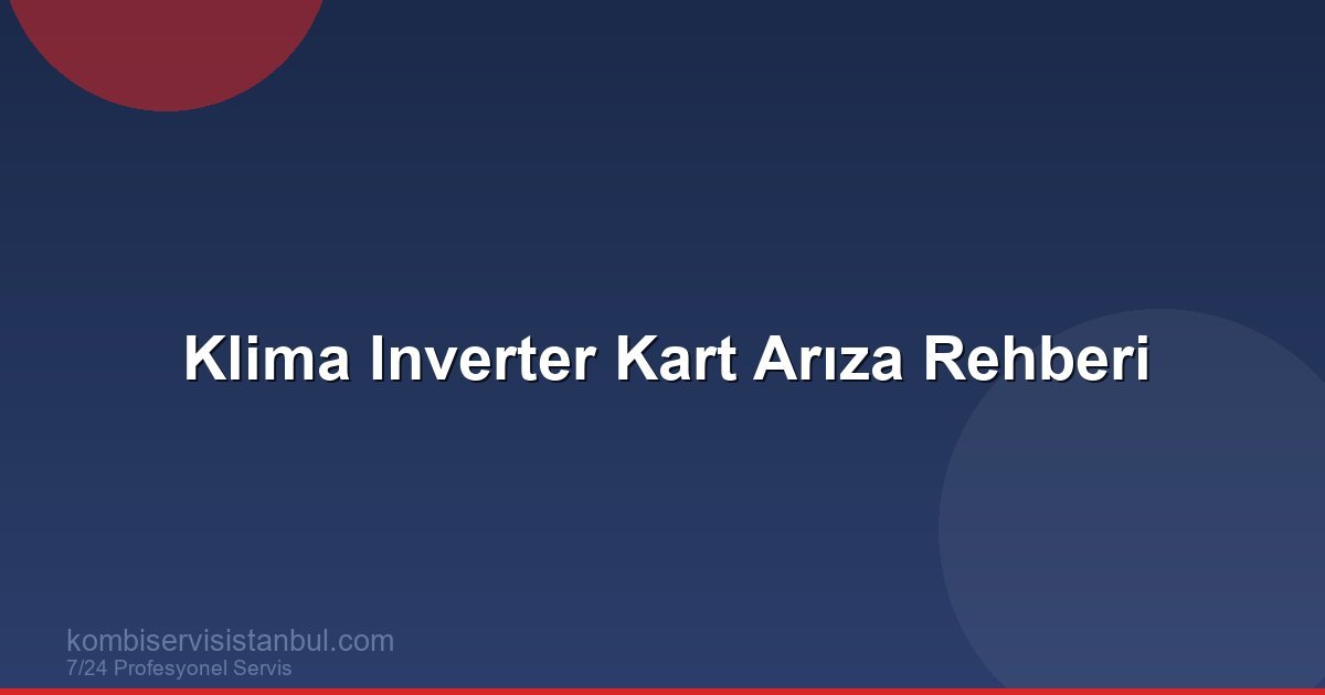 Klima Inverter Kart Arızası: Tamiri ve Değişim Rehberi Klima Inverter Kart Arızası: Tamiri ve Değişim Rehberi