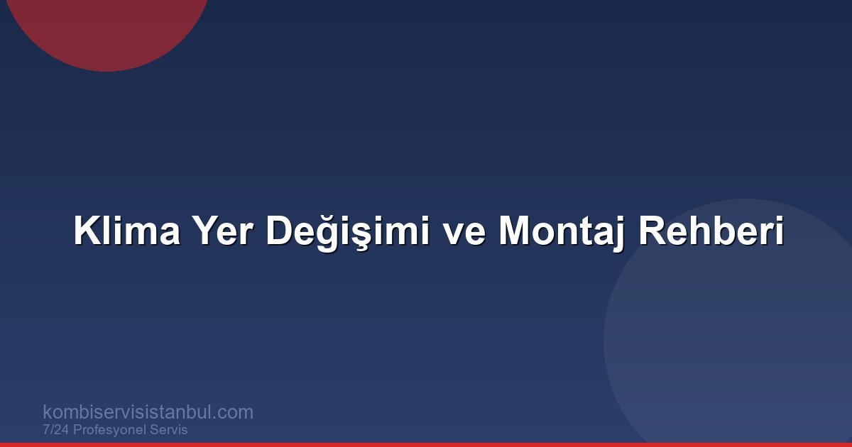 Klima Yer Değişimi ve Montaj Rehberi | Klima Rehberi Klima Yer Değişimi ve Montaj Rehberi | Klima Rehberi