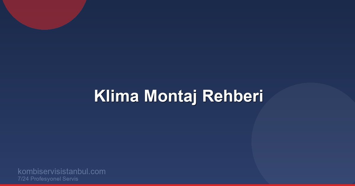 Klima Montajı: Dikkat Edilmesi Gereken 10 Kritik Nokta Klima Montajı: Dikkat Edilmesi Gereken 10 Kritik Nokta
