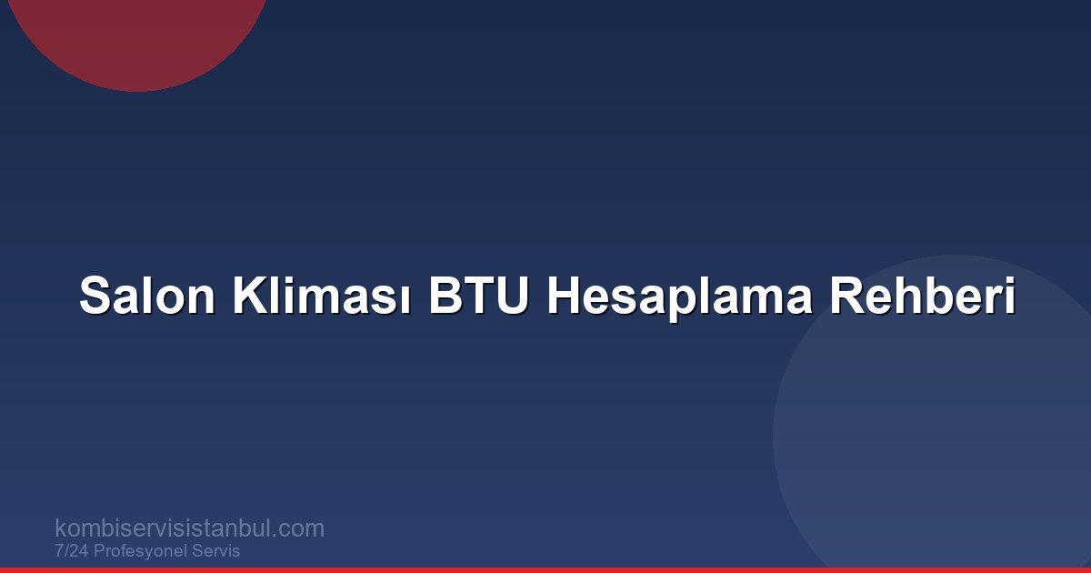 Salon Kliması Kaç BTU Olmalı?