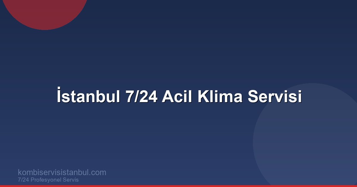 İstanbul 7/24 Acil Klima Servisi | Klima Rehberi İstanbul 7/24 Acil Klima Servisi | Klima Rehberi