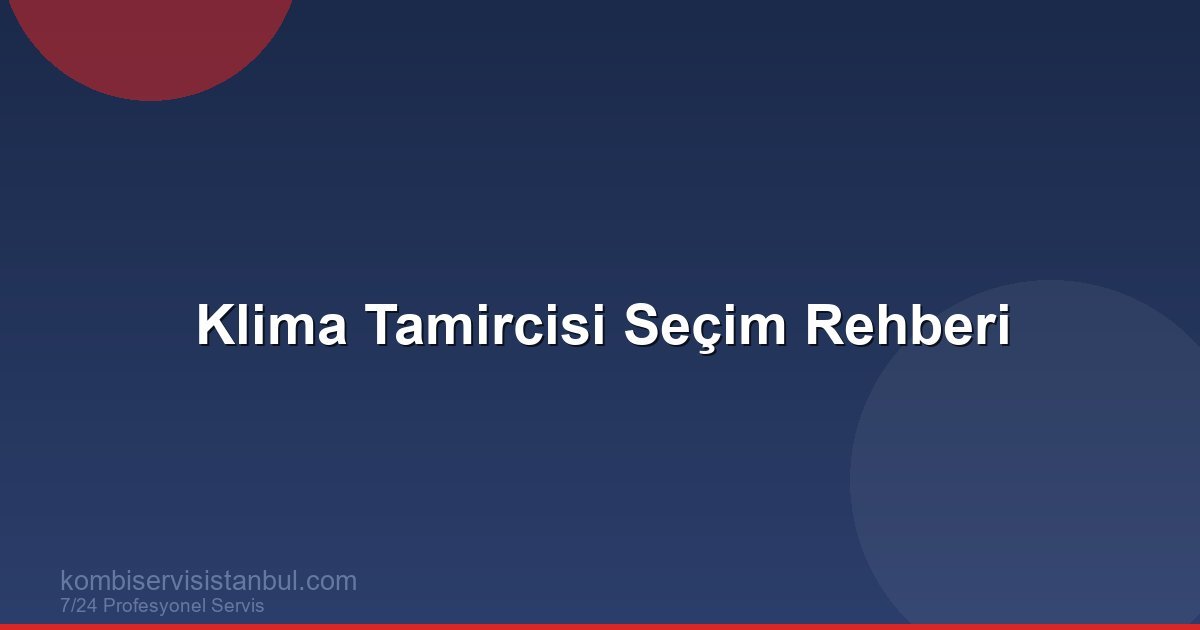 Klima Tamircisi Seçim Rehberi | Klima Rehberi