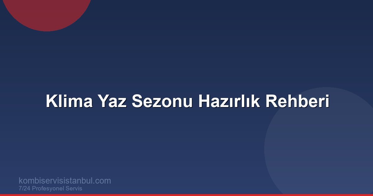 Klima Yaz Sezonu Hazırlık Rehberi | Klima Rehberi Klima Yaz Sezonu Hazırlık Rehberi | Klima Rehberi