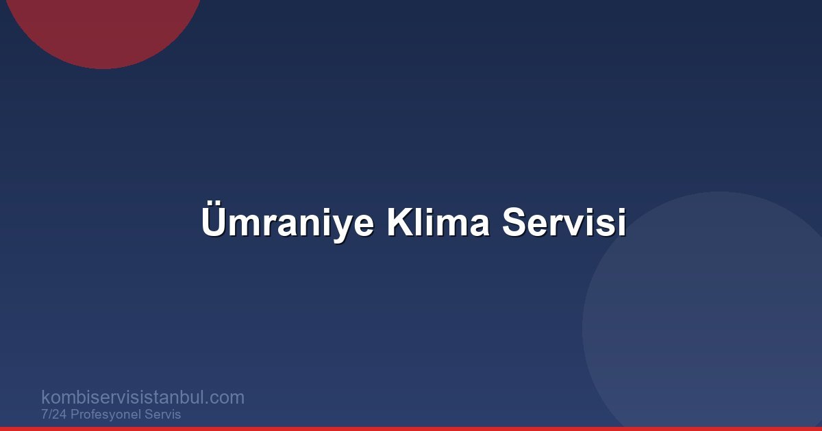 Ümraniye Klima Servisi | Klima Rehberi | Yüksek Katlar